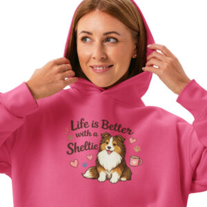Hoodie Life is better with a sheltie