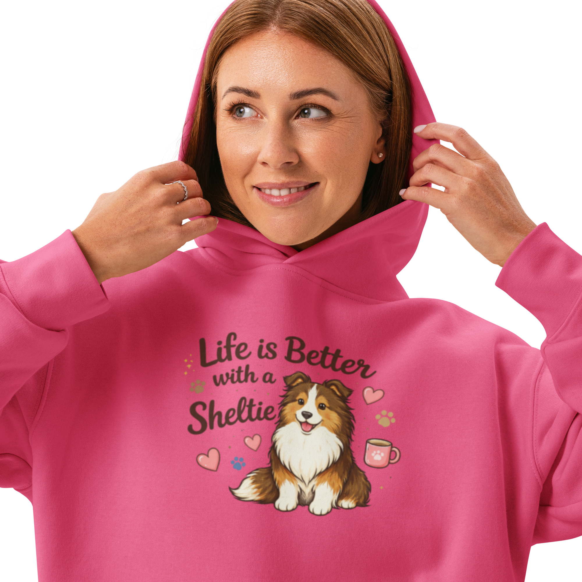 Hoodie Life is better with a sheltie