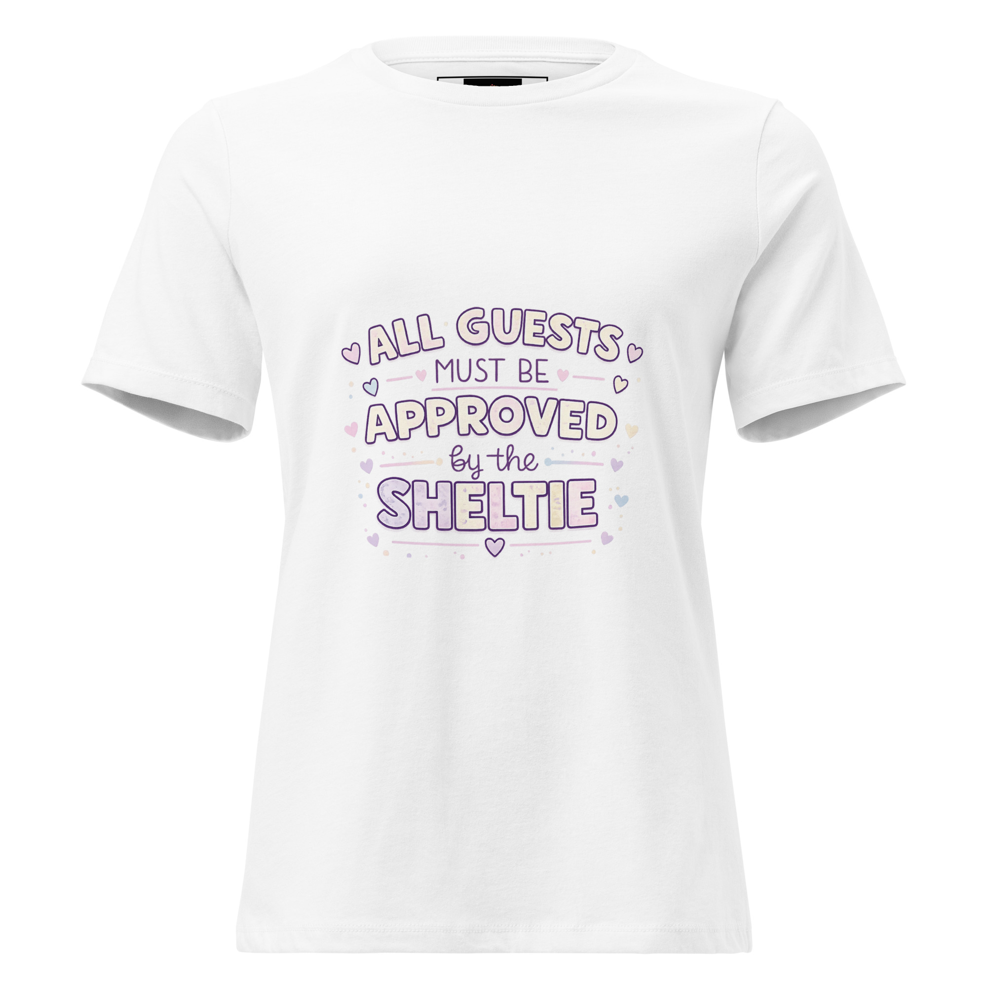 T-Shirt All guests must be approved by the sheltie